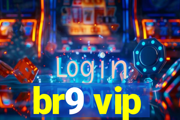 br9 vip